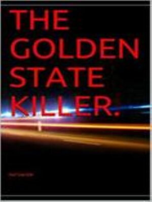 cover image of The Golden state Killer.